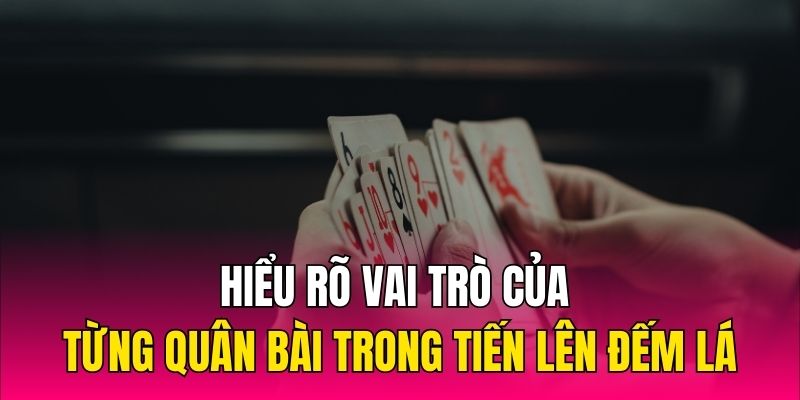 Bí kíp thắng lớn trong Tiến Lên Đếm Lá